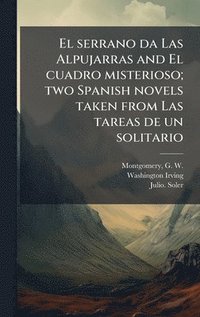 bokomslag El serrano da Las Alpujarras and El cuadro misterioso; two Spanish novels taken from Las tareas de un solitario