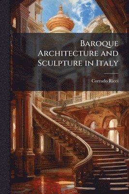 Baroque Architecture and Sculpture in Italy