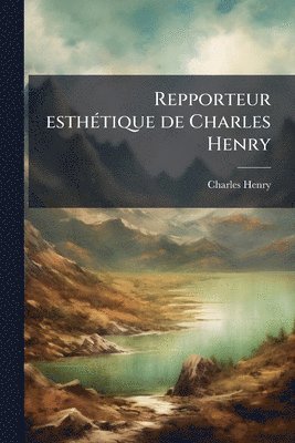 Repporteur esthÃ(c)tique de Charles Henry
