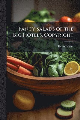 bokomslag Fancy Salads of the Big Hotels. Copyright