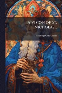 bokomslag Vision of St. Nicholas ..