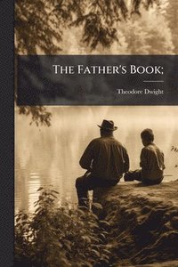bokomslag The Father's Book;