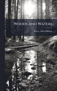 bokomslag Woods and Waters