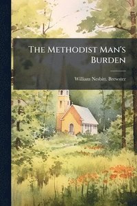 bokomslag Methodist Man's Burden