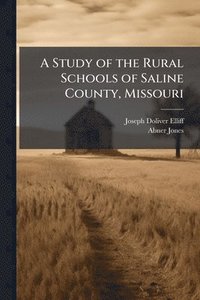 bokomslag Study of the Rural Schools of Saline County, Missouri