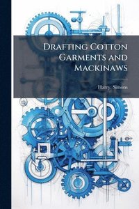 bokomslag Drafting Cotton Garments and Mackinaws