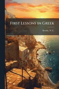 bokomslag First Lessons in Greek