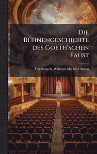 bokomslag BuÌ¿hnengeschichte des Goeth'schen Faust
