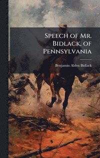 bokomslag Speech of Mr. Bidlack, of Pennsylvania