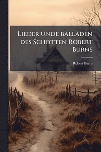 bokomslag Lieder unde balladen des Schotten Robert Burns