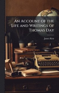 bokomslag Account of the Life and Writings of Thomas Day