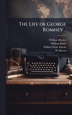 bokomslag The Life of George Romney ..