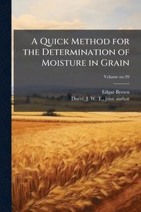 bokomslag Quick Method for the Determination of Moisture in Grain