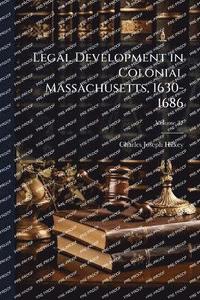 bokomslag Legal Development in Colonial Massachusetts, 1630-1686