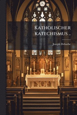 Katholischer katechismus ..
