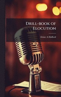 bokomslag Drill-book of Elocution