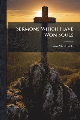 bokomslag Sermons Which Have Won Souls