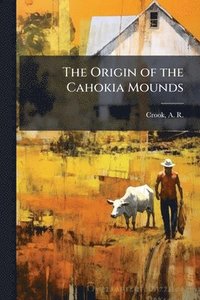 bokomslag Origin of the Cahokia Mounds