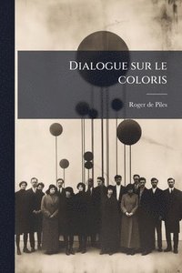 bokomslag Dialogue sur le coloris