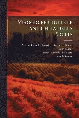 bokomslag Viaggio per tutte le antichitaÌ? della Sicilia