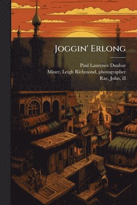 Paul Laurence 1872-1906 Dunbar, Paul Laurence Dunbar - Joggin' Erlong, Häftad