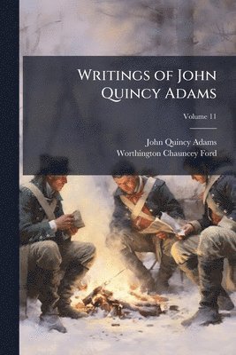 Writings of John Quincy Adams