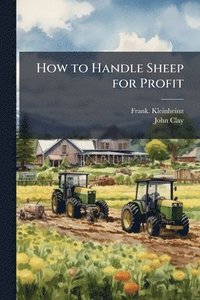 bokomslag How to Handle Sheep for Profit