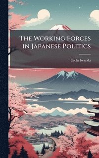 bokomslag Working Forces in Japanese Politics