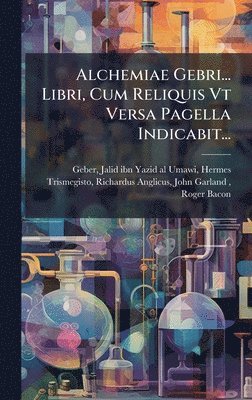 bokomslag Alchemiae Gebri... Libri, Cum Reliquis Vt Versa Pagella Indicabit...