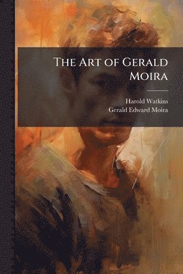 bokomslag The Art of Gerald Moira