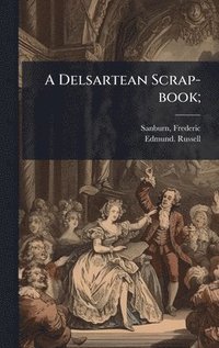 bokomslag Delsartean Scrap-book;