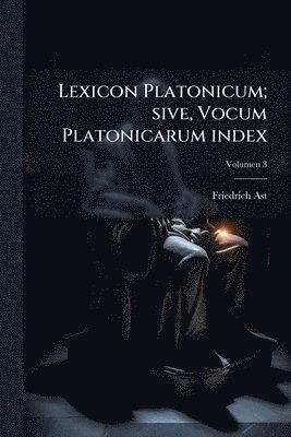 bokomslag Lexicon Platonicum; sive, Vocum Platonicarum index