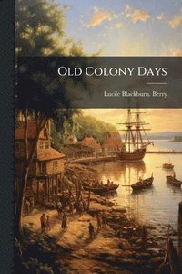 bokomslag Old Colony Days