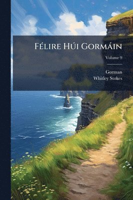 Whitley 1830-1909 Stokes - FÃ(c)lire HÃ°i Gormàin, Häftad