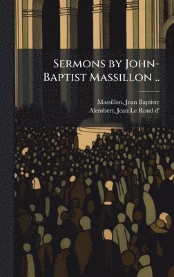 bokomslag Sermons by John-Baptist Massillon ..