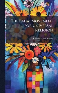 bokomslag Bahai Movement for Universal Religion