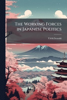 bokomslag Working Forces in Japanese Politics