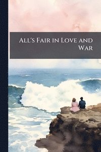bokomslag All's Fair in Love and War