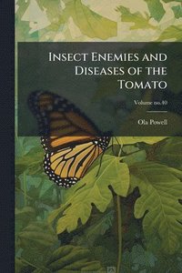bokomslag Insect Enemies and Diseases of the Tomato