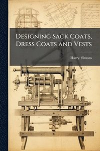 bokomslag Designing Sack Coats, Dress Coats and Vests