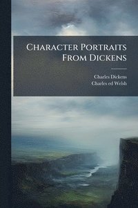 bokomslag Character Portraits From Dickens