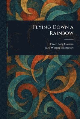 Homer King Gordon, Jack Warren - Flying Down a Rainbow, Häftad