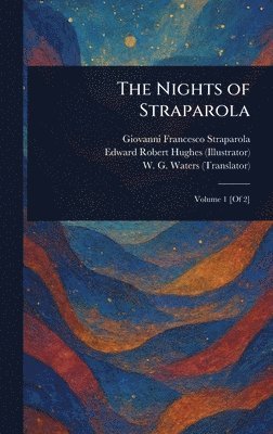 Giovanni Francesco Straparola, Edward Robert Hughes, W G (William George) Waters - Nights of Straparola, Inbunden