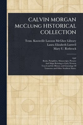 CALVIN MORGAN McClung HISTORICAL COLLECTION