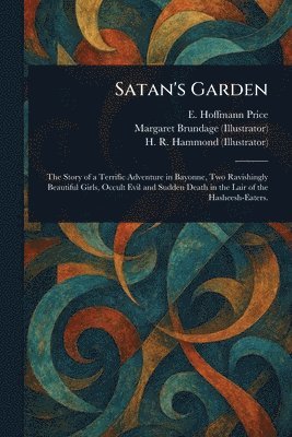 E Hoffmann Price, Margaret Brundage, H R Hammond - Satan's Garden, Häftad