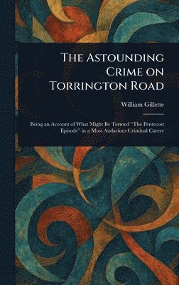 Astounding Crime on Torrington Road