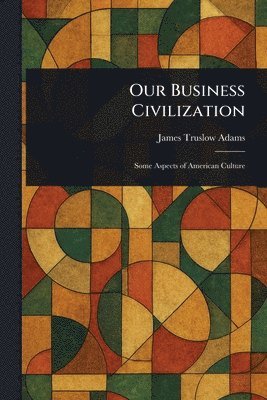 Our Business Civilization
