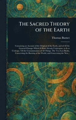 Thomas Burnet - Sacred Theory of the Earth, Inbunden