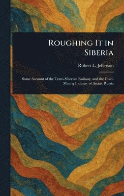 Roughing It in Siberia