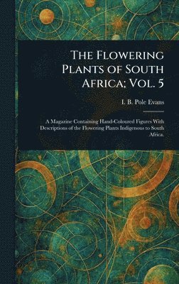 Flowering Plants of South Africa; Vol. 5